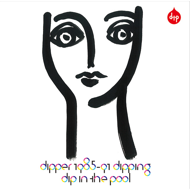 dip in the pool「dipper 1985-91 + dipping」 | Warner Music Japan