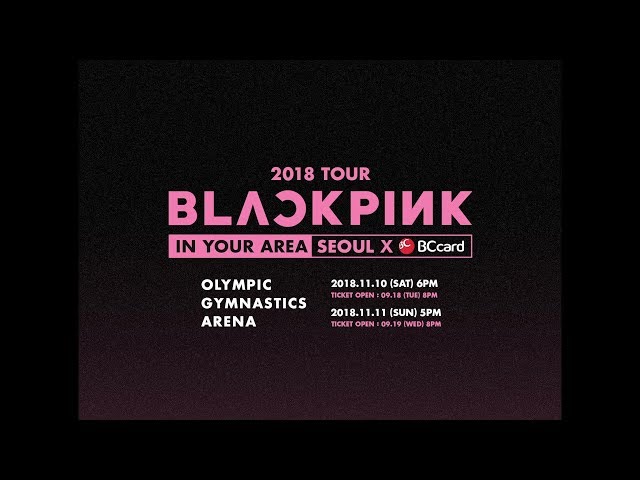 BLACKPINK - 2018 TOUR [IN YOUR AREA] SEOUL X BC CARD SPOT VIDEO