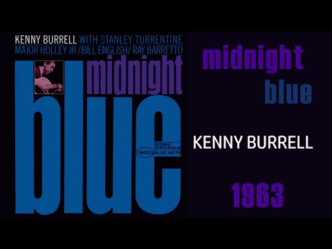 Kenny Burrell - Midnight Blue (1963) ケニー・バレル ミッドナイト