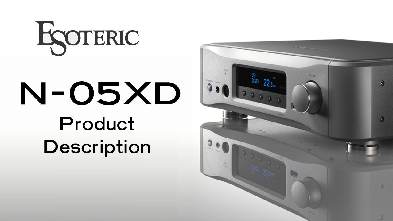 N-05XD | 製品トップ | エソテリック：日本のハイエンドオーディオ