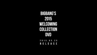 BIGBANG'S 2015 WELCOMING COLLECTION DVD TEASER SPOT - YouTube