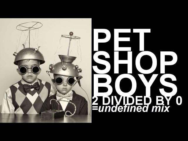 Pet Shop Boys - Two Divided By Zero (=undefined remix) - YouTube