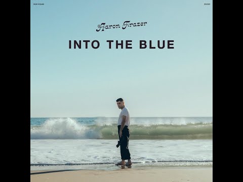 Aaron Frazer - Into The Blue (Full Album) 2024 - YouTube
