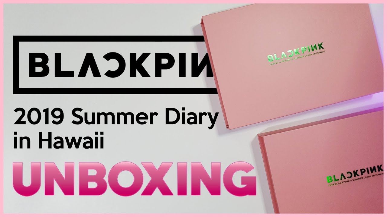 UNBOXING] BLACKPINK 2019 Summer Diary in Hawaii - YouTube