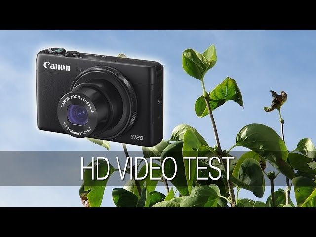 Canon PowerShot S120 1080P HD Video Test - YouTube