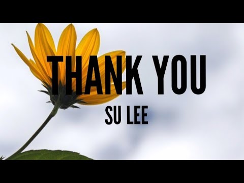 Su Lee - Thank you song (Lyrics) - YouTube