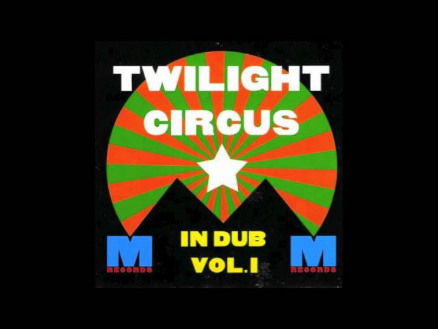 Twilight Circus - Valley of the Dub (1995) - YouTube