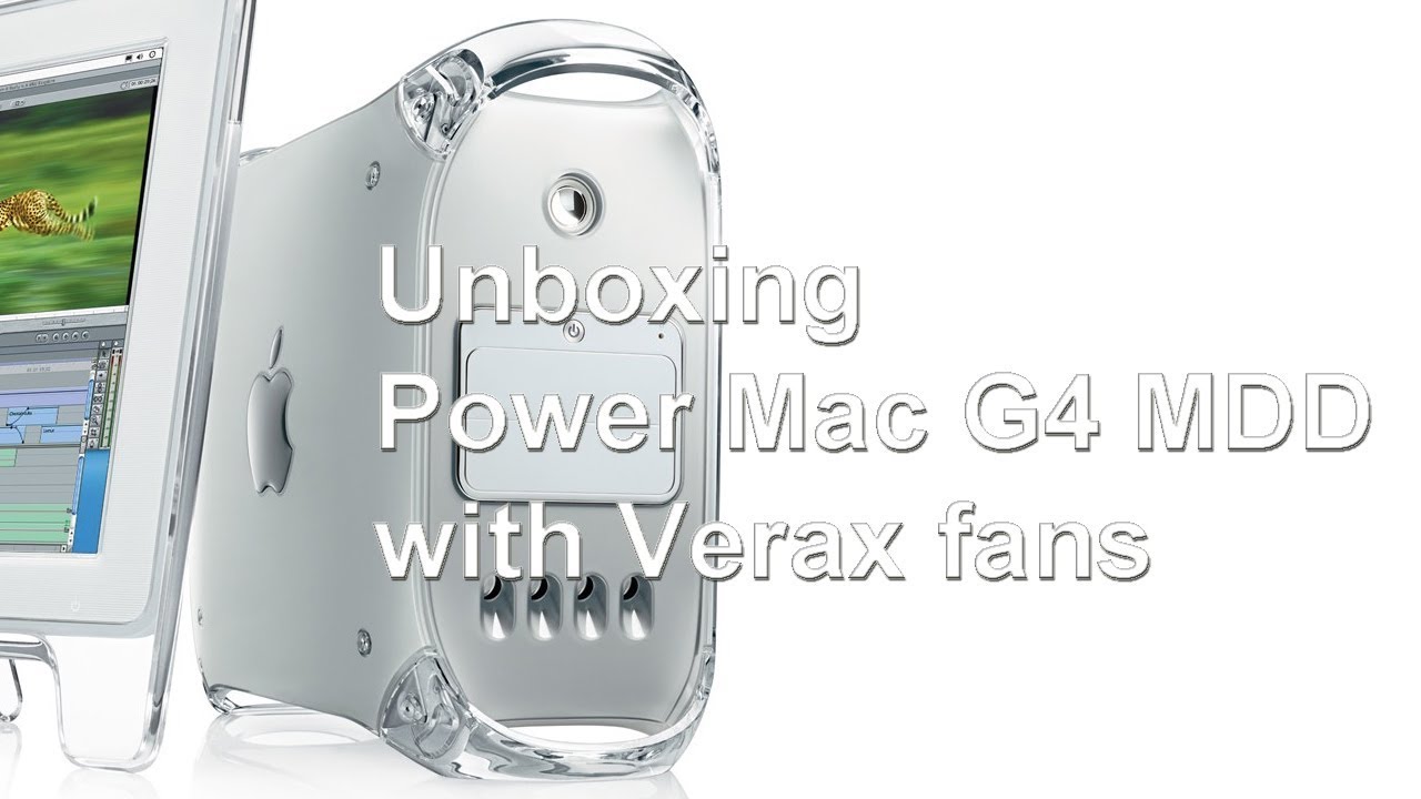 Unboxing Power Mac G4 dual 1.25 MDD with Verax fans - YouTube