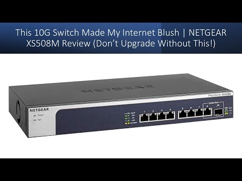 This 10G Switch Made My Internet Blush | NETGEAR XS508M Review