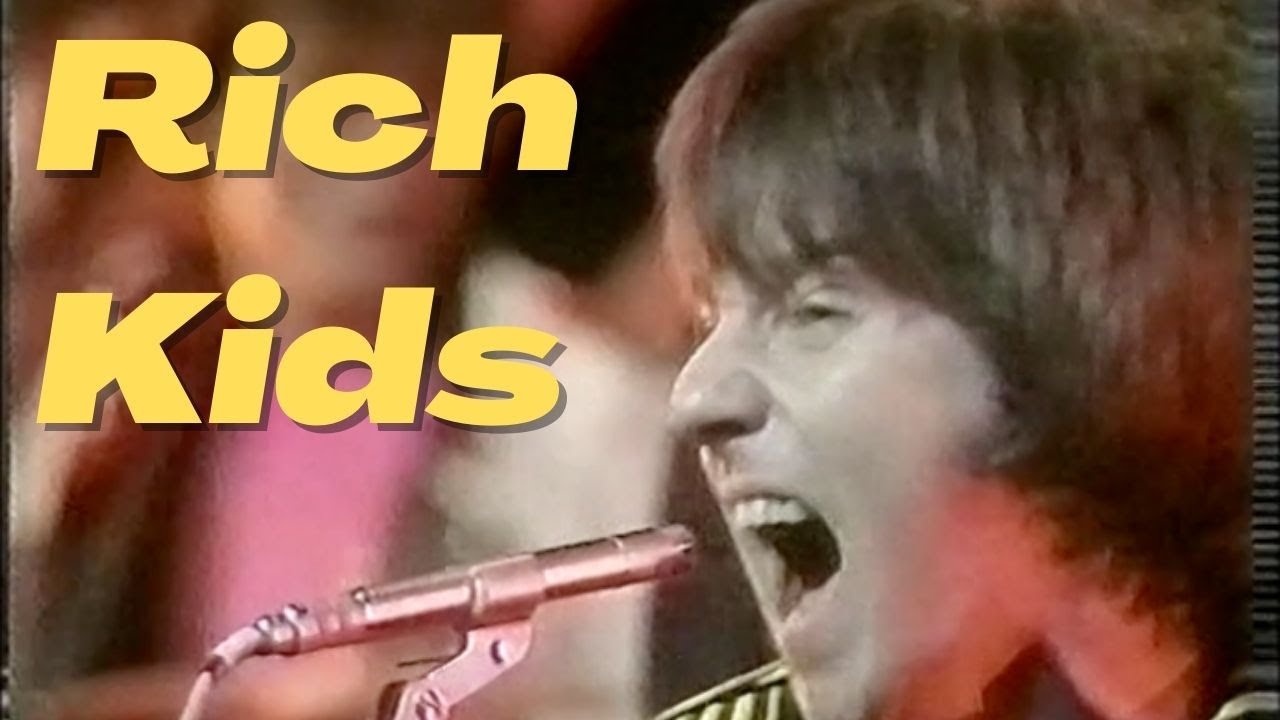 Rich Kids - Rich Kids Live1978 performance - The Best Version