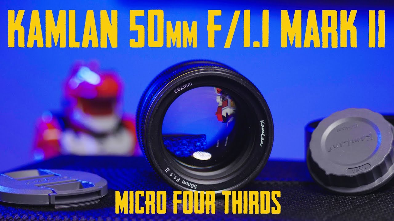 Kamlan 50mm f1.1 Mk II Micro Four Thirds Lens Review - YouTube