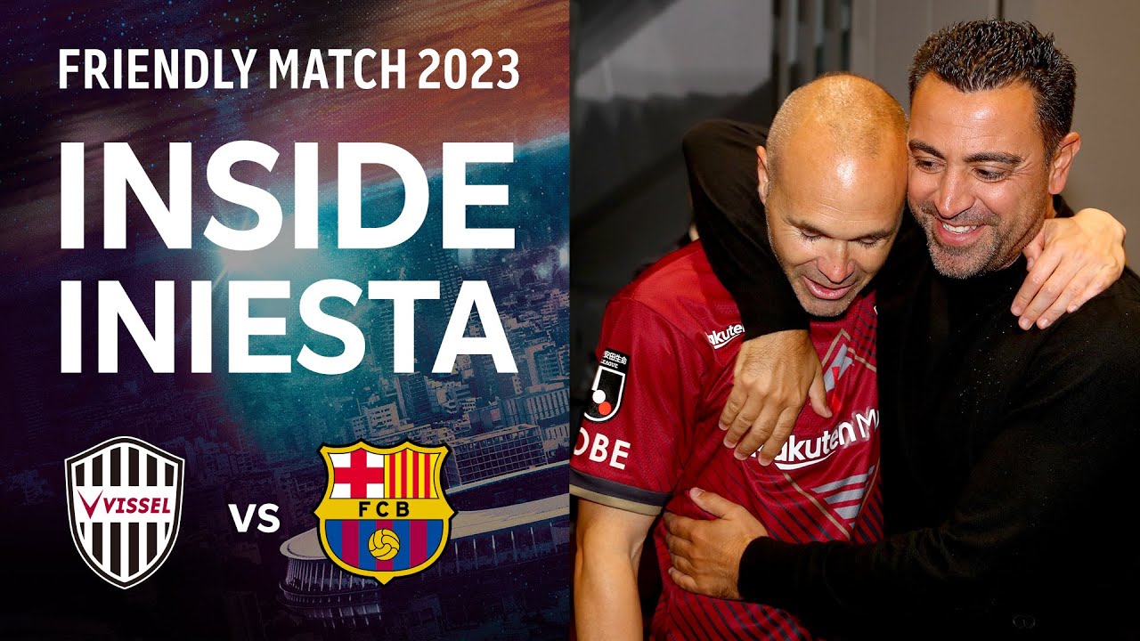 INSIDE INIESTA｜イニエスタ選手をカメラが密着】ヴィッセル神戸vs.FC