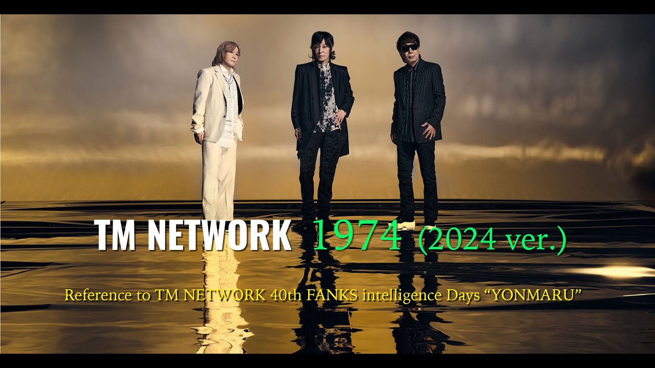 Remix] 1974 (2024ver.) / TM NETWORK 40th FANKS intelligence Days