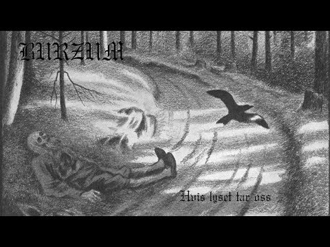 Burzum - Hvis Lyset Tar Oss (Full Album) - YouTube