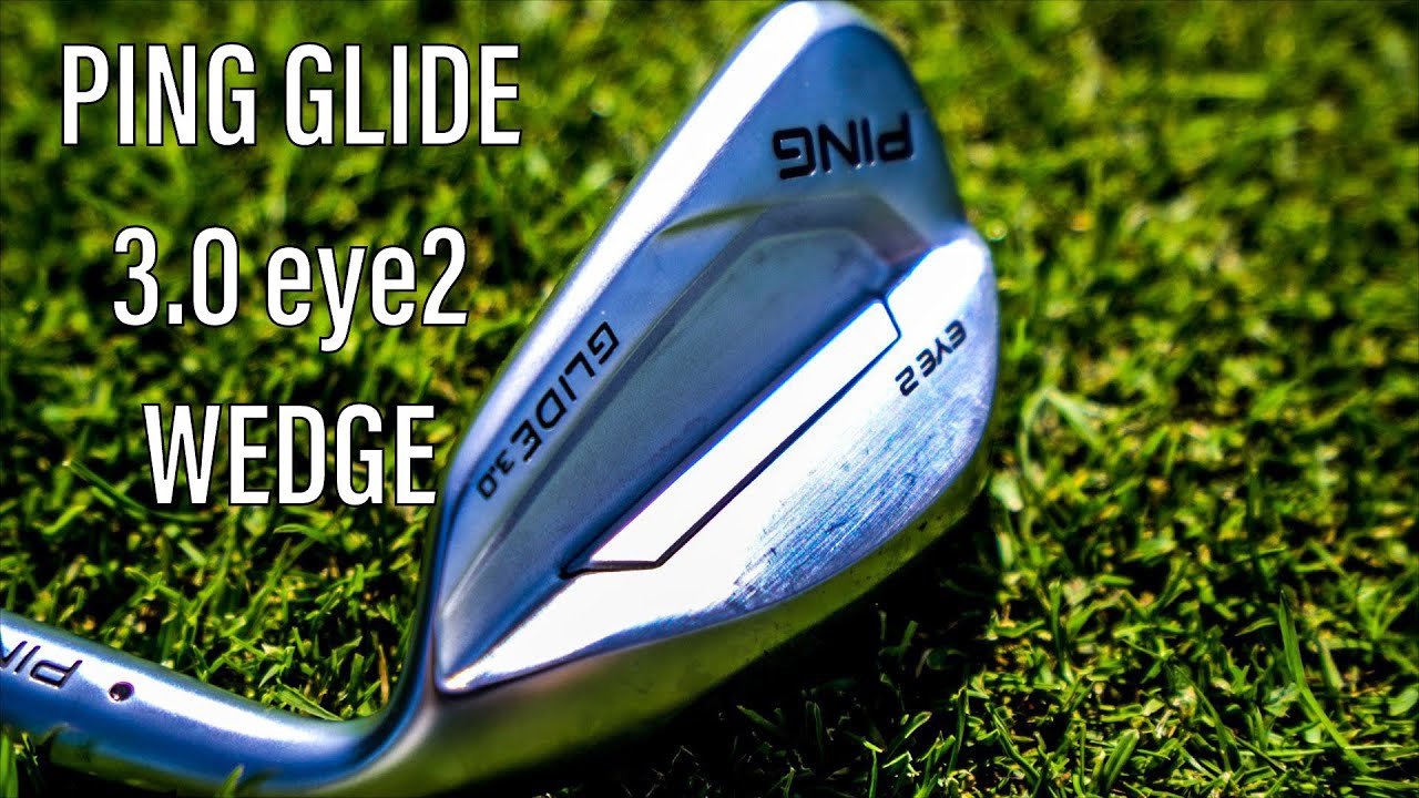 PING GLIDE3.0 EYE2 WEDGE - YouTube