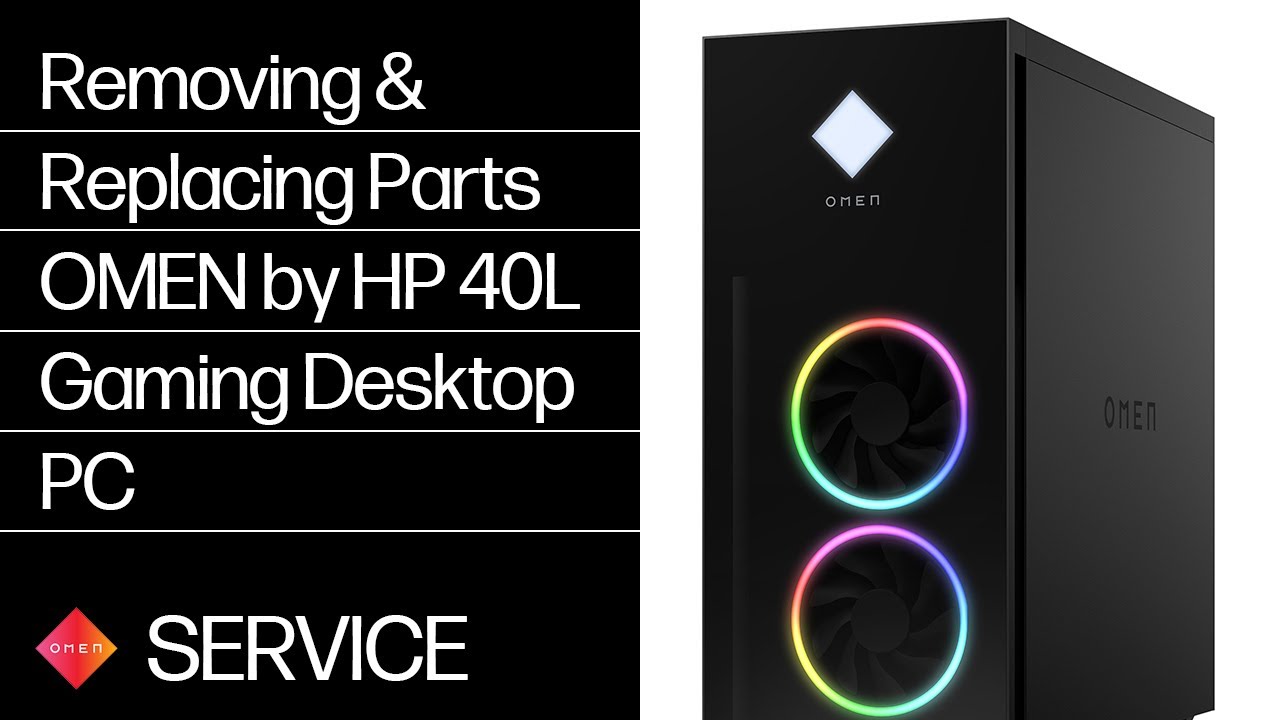 Removing & replacing parts for OMEN by HP 40L | HP Computer