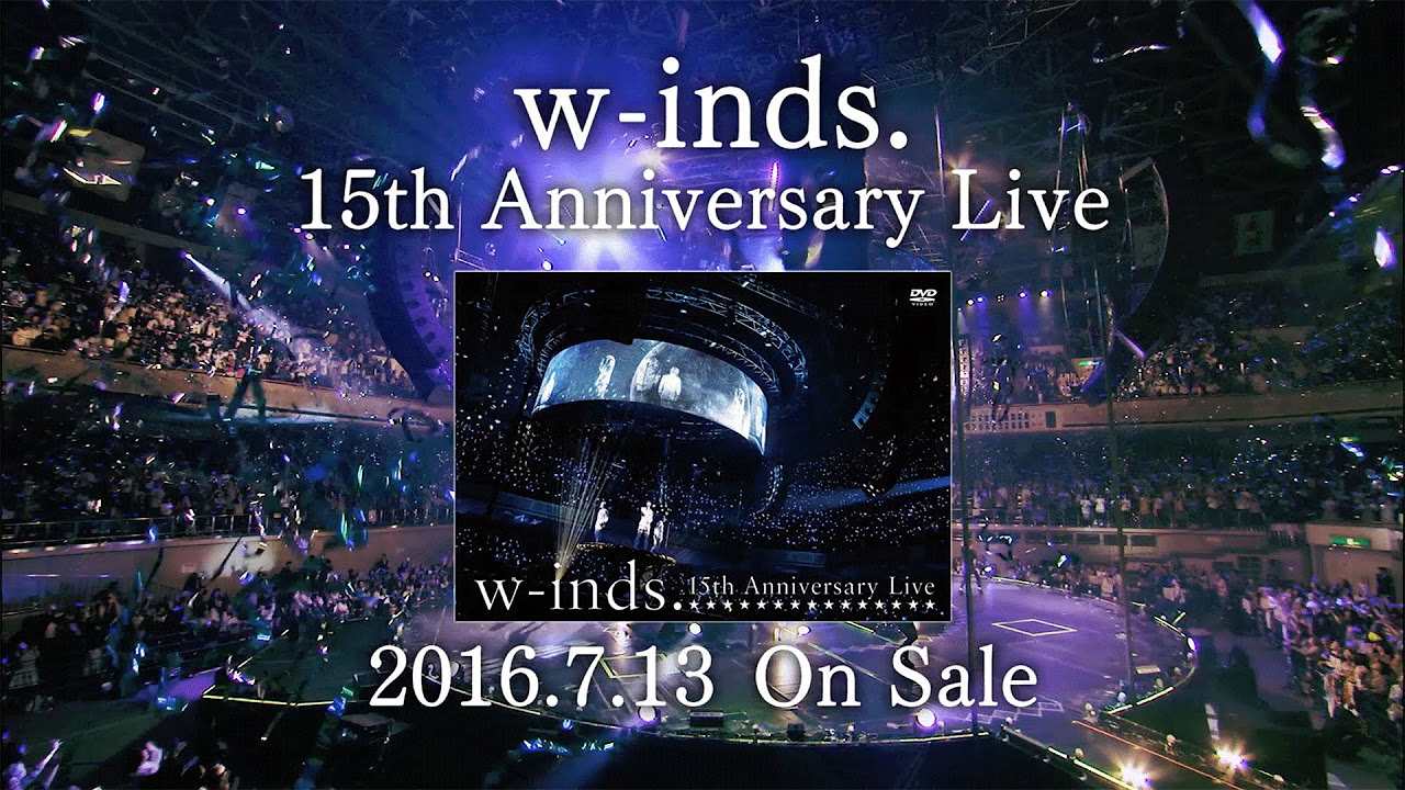 DVD / Blu-ray「w-inds. 15th Anniversary Live」[30s SPOT] - YouTube