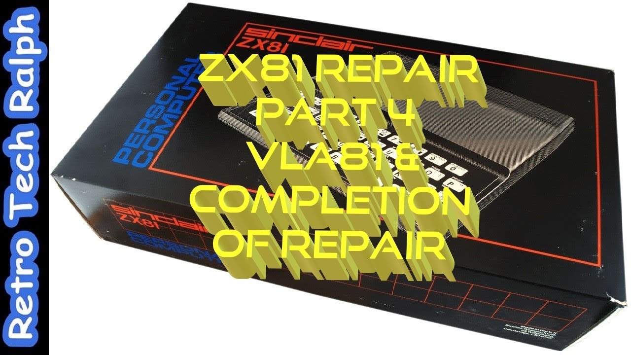 ZX81 Repair Part 4. VLA81 and Completion of Repair - YouTube