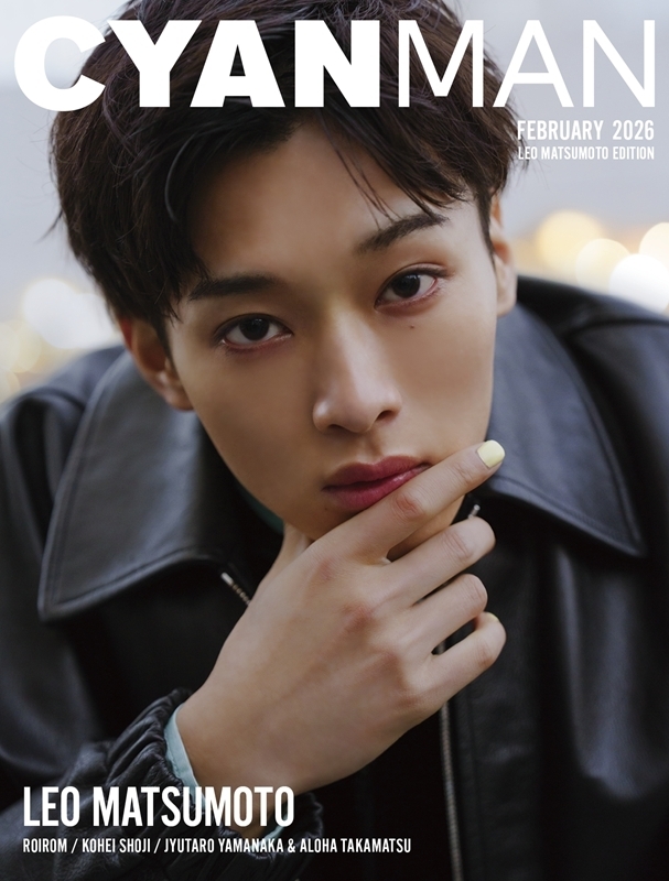 CYAN MAN (シアンマン)2026年 2月号 LEO MATSUMOTO EDITION : CYAN MAN